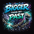 Bigger than My Past Hoodie