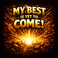 My Best Is Yet To Come Hoodie